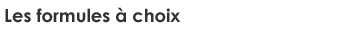 Les formules à choix